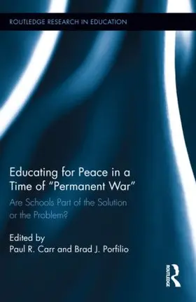 Carr / Porfilio | Educating for Peace in a Time of Permanent War | Buch | 978-0-415-89920-8 | sack.de