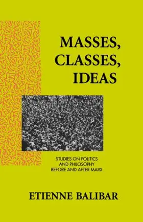 Balibar |  Masses, Classes, Ideas | Buch |  Sack Fachmedien