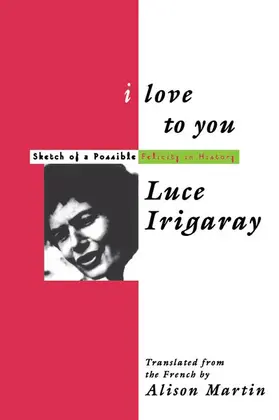 Irigaray | I Love to You | Buch | 978-0-415-90732-3 | sack.de