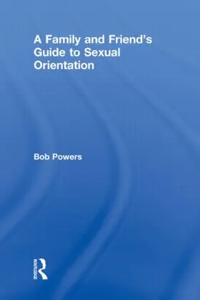 Powers / Ellis |  A Family and Friend's Guide to Sexual Orientation | Buch |  Sack Fachmedien