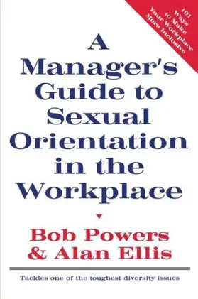 Powers / Ellis |  A Manager's Guide to Sexual Orientation in the Workplace | Buch |  Sack Fachmedien