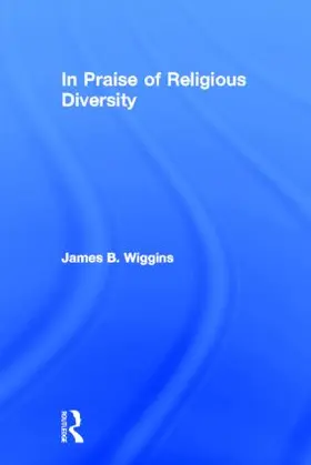 Wiggins |  In Praise of Religious Diversity | Buch |  Sack Fachmedien