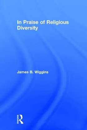 Wiggins |  In Praise of Religious Diversity | Buch |  Sack Fachmedien