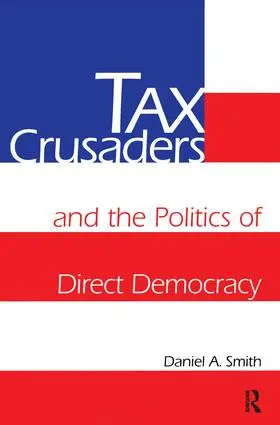 Smith |  Tax Crusaders and the Politics of Direct Democracy | Buch |  Sack Fachmedien