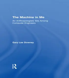Downey |  The Machine in Me | Buch |  Sack Fachmedien