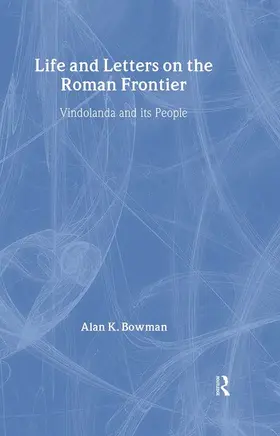 Bowman |  Life and Letters from the Roman Frontier | Buch |  Sack Fachmedien