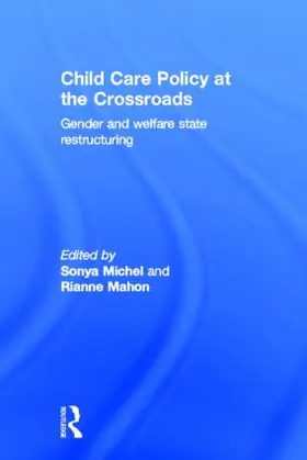 Michel / Mahon |  Child Care Policy at the Crossroads | Buch |  Sack Fachmedien