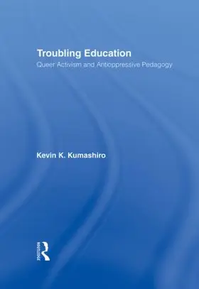 Kumashiro | Troubling Education | Buch | 978-0-415-93311-7 | sack.de