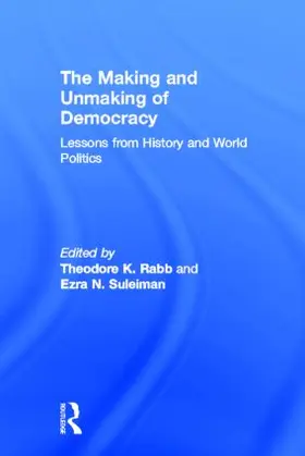 Rabb / Suleiman |  The Making and Unmaking of Democracy | Buch |  Sack Fachmedien
