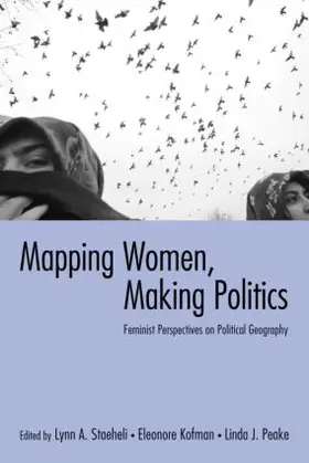 Staeheli / Kofman / Peake |  Mapping Women, Making Politics | Buch |  Sack Fachmedien