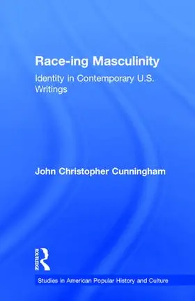 Cunningham |  Race-ing Masculinity | Buch |  Sack Fachmedien