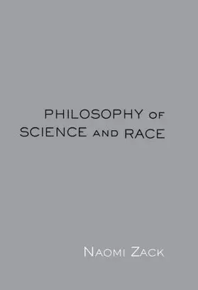 Zack | Philosophy of Science and Race | Buch | 978-0-415-94163-1 | www2.sack.de