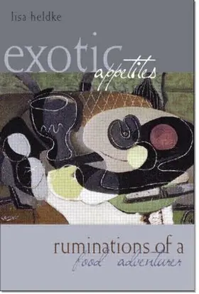 Heldke |  Exotic Appetites | Buch |  Sack Fachmedien