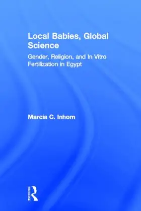 Inhorn |  Local Babies, Global Science | Buch |  Sack Fachmedien