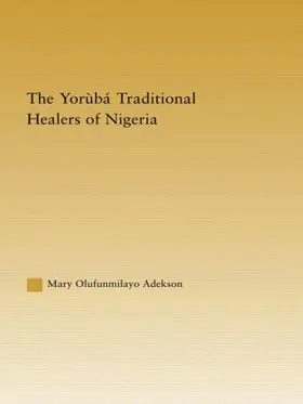 Adekson |  The Yoruba Traditional Healers of Nigeria | Buch |  Sack Fachmedien