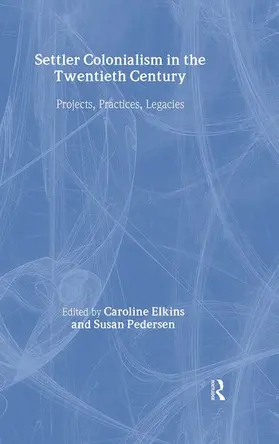 Elkins / Pedersen |  Settler Colonialism in the Twentieth Century | Buch |  Sack Fachmedien