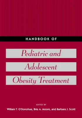 O'Donohue / Moore / Scott |  Handbook of Pediatric and Adolescent Obesity Treatment | Buch |  Sack Fachmedien