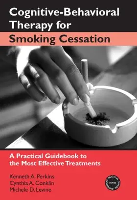 Perkins / Conklin / Levine |  Cognitive-Behavioral Therapy for Smoking Cessation | Buch |  Sack Fachmedien