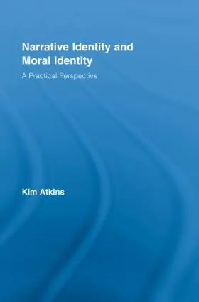 Atkins | Narrative Identity and Moral Identity | Buch | 978-0-415-95632-1 | sack.de