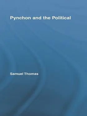 Thomas |  Pynchon and the Political | Buch |  Sack Fachmedien
