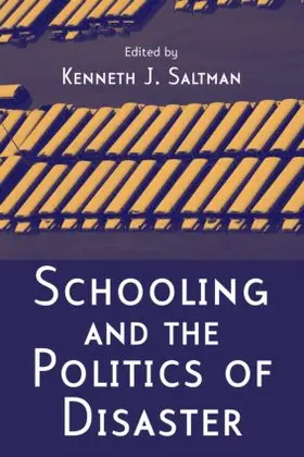 Saltman |  Schooling and the Politics of Disaster | Buch |  Sack Fachmedien