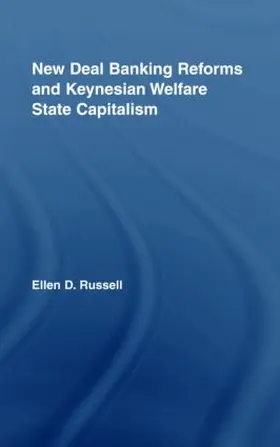 Russell |  New Deal Banking Reforms and Keynesian Welfare State Capitalism | Buch |  Sack Fachmedien