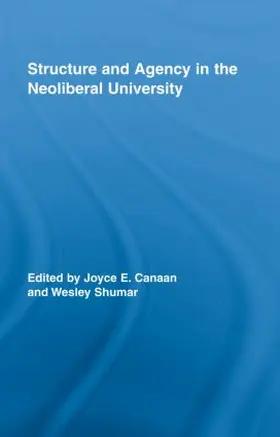 Canaan / Shumar |  Structure and Agency in the Neoliberal University | Buch |  Sack Fachmedien