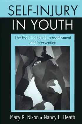 Nixon / Heath | Self-Injury in Youth | Buch | 978-0-415-95725-0 | sack.de