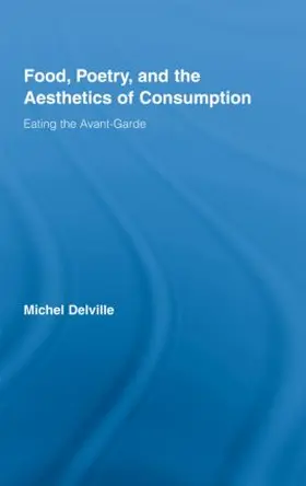 Delville |  Food, Poetry, and the Aesthetics of Consumption | Buch |  Sack Fachmedien