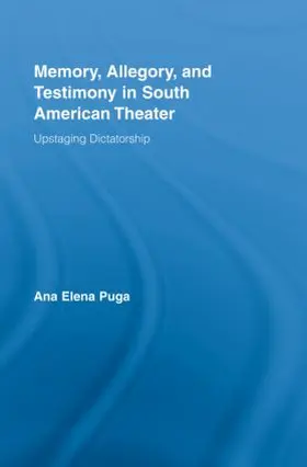 Puga |  Memory, Allegory, and Testimony in South American Theater | Buch |  Sack Fachmedien