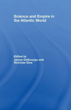 Delbourgo / Dew |  Science and Empire in the Atlantic World | Buch |  Sack Fachmedien