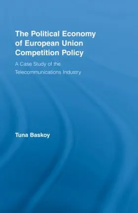 Baskoy |  The Political Economy of European Union Competition Policy | Buch |  Sack Fachmedien