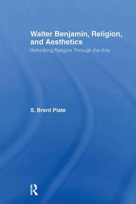 Plate | Walter Benjamin, Religion and Aesthetics | Buch | 978-0-415-96991-8 | www2.sack.de