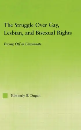 Dugan |  The Struggle Over Gay, Lesbian, and Bisexual Rights | Buch |  Sack Fachmedien