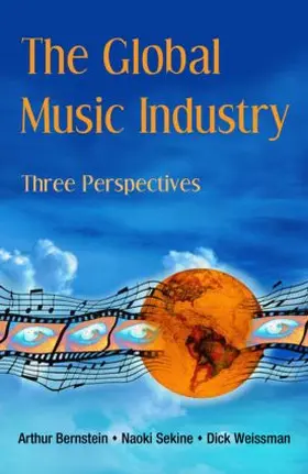 Bernstein / Sekine / Weissman |  The Global Music Industry | Buch |  Sack Fachmedien