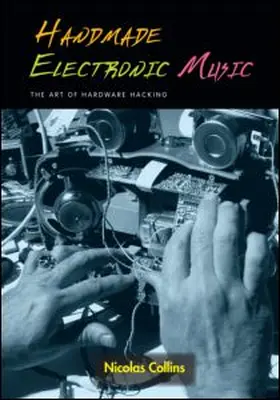 Collins | Handmade Electronic Music | Buch | 978-0-415-97592-6 | www2.sack.de