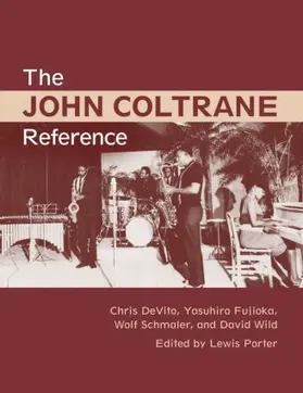 Porter / DeVito / Wild |  The John Coltrane Reference | Buch |  Sack Fachmedien