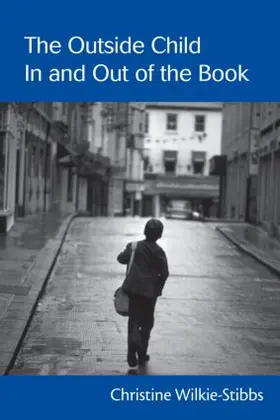 Wilkie-Stibbs |  The Outside Child, In and Out of the Book | Buch |  Sack Fachmedien