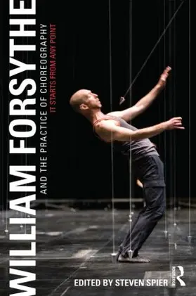 Spier |  William Forsythe and the Practice of Choreography | Buch |  Sack Fachmedien