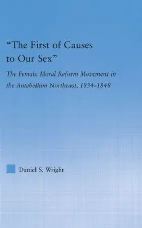 Wright |  The First of Causes to Our Sex | Buch |  Sack Fachmedien