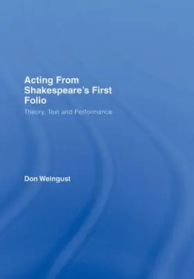 Weingust | Acting from Shakespeare's First Folio | Buch | 978-0-415-97915-3 | sack.de