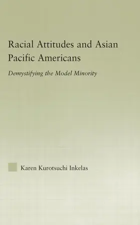 Kurotsuchi Inkelas |  Racial Attitudes and Asian Pacific Americans | Buch |  Sack Fachmedien