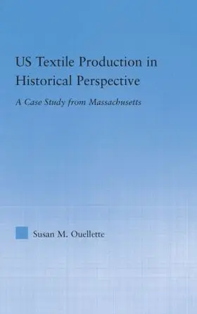 Ouellette |  Us Textile Production in Historical Perspective | Buch |  Sack Fachmedien