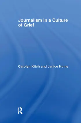 Kitch / Hume |  Journalism in a Culture of Grief | Buch |  Sack Fachmedien