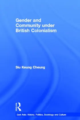 Cheung |  Gender and Community Under British Colonialism | Buch |  Sack Fachmedien