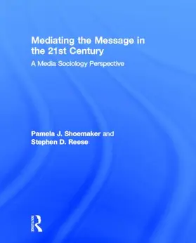 Shoemaker / Reese |  Mediating the Message in the 21st Century | Buch |  Sack Fachmedien