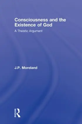 Moreland |  Consciousness and the Existence of God | Buch |  Sack Fachmedien