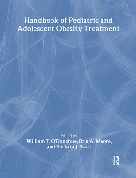 O'Donohue / Moore / Scott |  Handbook of Pediatric and Adolescent Obesity Treatment | Buch |  Sack Fachmedien