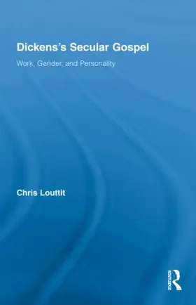 Louttit |  Dickens's Secular Gospel | Buch |  Sack Fachmedien