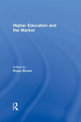 Brown |  Higher Education and the Market | Buch |  Sack Fachmedien